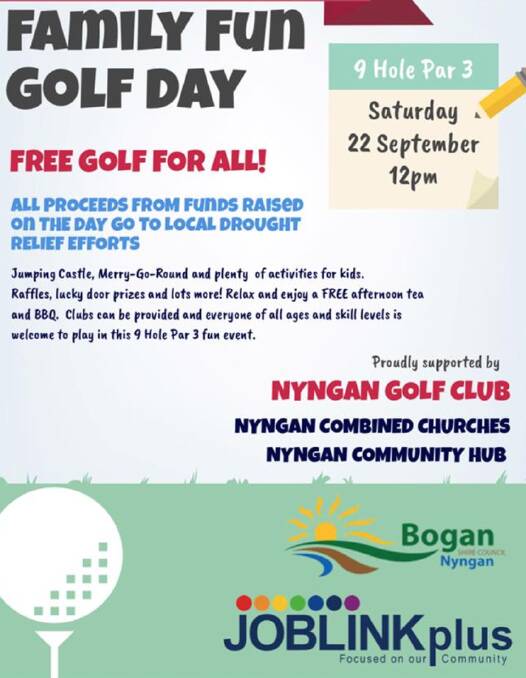 All Welcome: Coming up on Saturday, September 22 is a family fun day in aid of the local drought relief efforts sponsors are the combined churches, Community Hub, Bogan Shire, Joblink Plus and the Golfie. 